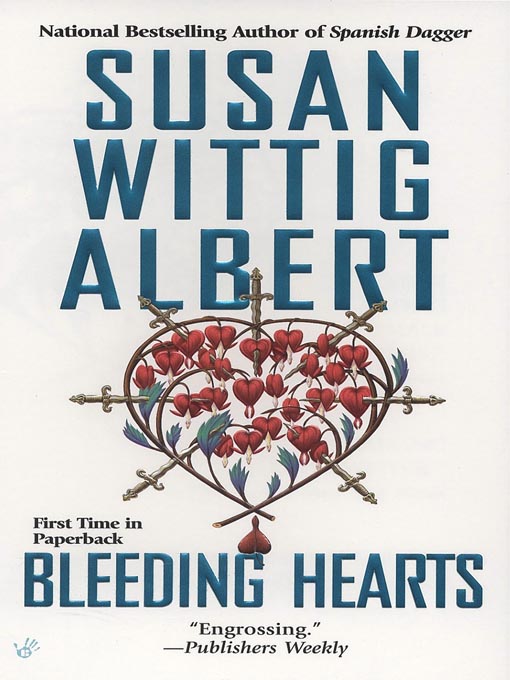 Title details for Bleeding Hearts by Susan Wittig Albert - Available